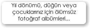 Yıl dönümü, düğün veya çocuklarınız için ölümsüz fotoğraf albümleri...