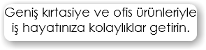 Geniş kırtasiye ve ofis ürünleriyle iş hayatınıza kolaylıklar getirin.